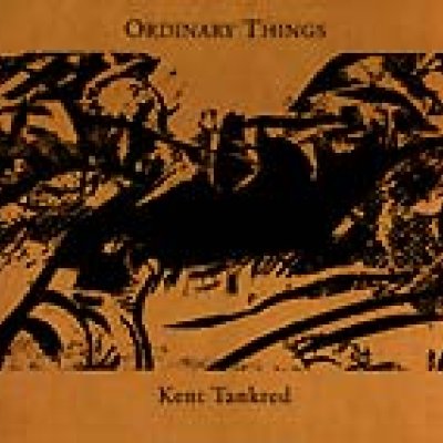 FYCD 1004 - Kent Tankred "Ordinary Things"