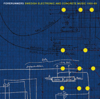 FYCD 1027 - "Forerunners - Swedish Electronic and Concrete Music 1955-65"